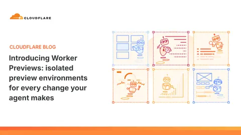 Cloudflare 发布 Worker Previews:让 AI 写的每次改动,都可以直接跑在云端进行验证